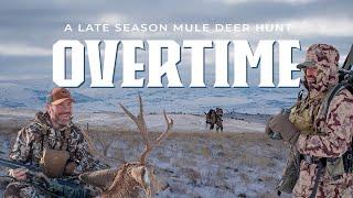 Overtime | A Late Season Mule Deer Hunt