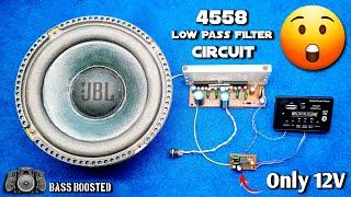 how to make 12v Low pass filter circuit || 12v 4558 LPF circuit??