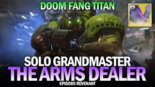 Solo Grandmaster Nightfall - The Arms Dealer (Doom Fang Titan) [Destiny 2 Episode Revenant]