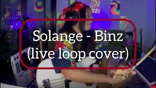 Solange (@solangeknowlesmusic) - Binz (live loop cover)