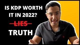 Is KDP Worth It In 2022? (Finally EXPOSING The Truth!)