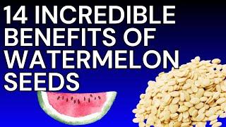14 INCREDIBLE Benefits of WATERMELON SEEDS & BEST WAYS TO USE THEM