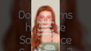Same Face Syndrome? | The Sims 4 #sims4 #thesims4