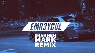 Shahmen - Mark (EMR3YGUL Remix)