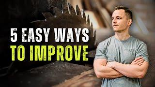 5 EASY Ways To IMPROVE Your Woodworking Skills