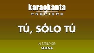 Karaokanta - Selena - Tú sólo tú