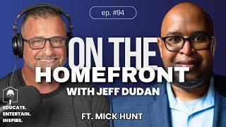 Mick Hunt: U.S. Business Blueprint 2024 | On The Homefront with Jeff Dudan #92