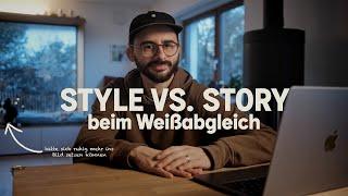 Style vs. Story: Wie beeinflusst der Weißabgleich unsere Videos?