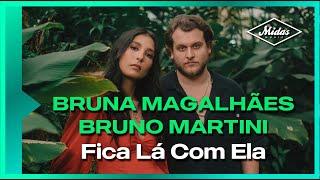 Bruna Magalhães & Bruno Martini - Fica Lá Com Ela (Videoclipe Oficial)