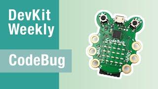 Dev Kit Weekly: CodeBug