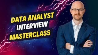 2 Hour Data Analyst Interview Masterclass | Interview Better Than The Competition