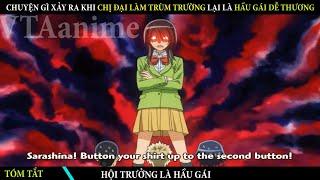 Khi Chị Đại Trùm Trường Bị Phát Hiện Chỉ Là Cô Hầu Gái | Hội Trưởng Là Hầu Gái | VTAanime Tóm Tắt