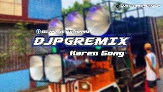 KAREN SONG ( နန်းဖော်အွာ ) DJ PG REMIX 2024 LOW MIX HIX