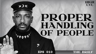 THE SECRET STEPS TO PROPERLY HANDLE PEOPLE "THE BRIEF" EP010 FT 19KEYS