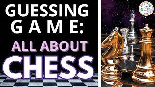 CHESS Guessing Game | CHESS Quiz | Guessing Game: All About CHESS