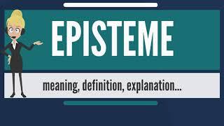 What is EPISTEME  What does EPISTEME mean  EPISTEME meaning, definition & explanation