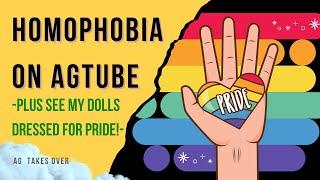 Addressing HOMOPHOBIA on AGTube + What My Dolls are Wearing for Pride!