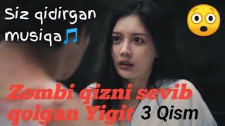 Siz yoqtirgan musiqa  Zombi Qizni sevgan yigit Oxirgi qism