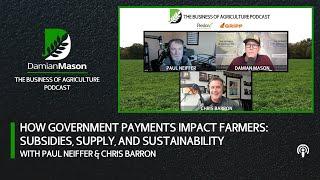 How Government Payments Impact Farmers: Subsidies, Supply, and Sustainability