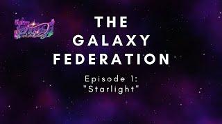 The Galaxy Federation #1: "Starlight" ( Sci Fi Short Story )