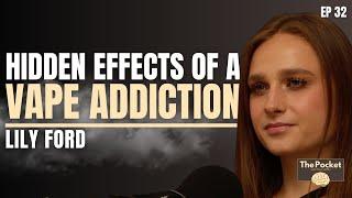 EP 32: Hidden Effects Of A Vape Addiction, Healing From Trauma & Mental Health | Lily Ford Opens Up