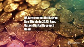 US Government Unlikely to Buy Bitcoin in 2025, Says Galaxy Digital