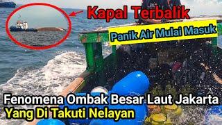 Ngeri‼️Fenomena Ombak Besar Laut Jakarta Yang Di Takuti Nelayan