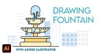 How to Draw Fountain with Adobe Illustrator