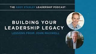 John Maxwell on Building Your Leadership Legacy Now