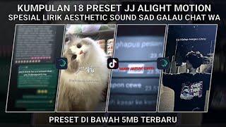 KUMPULAN 18 PRESET JJ ALIGHT MOTION SPESIAL LIRIK AESTHETIC SOUND SAD CHAT WA | PRESET DI BAWAH 5 MB