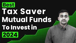 Best Tax Saver Mutual Funds to Invest in 2024 | 3 Best ELSS Mutual Funds for Tax Saving