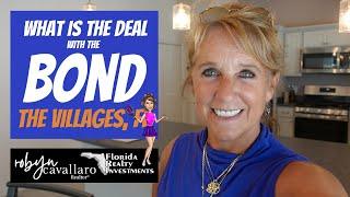 What's The Deal With Bond? | The Villages Florida Real Estate | Robyn Cavallaro