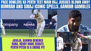 AUSTRALIA BLOWN AWAY..PACE BOWLERS KA PERTH MAIN RAJ..BUMRAH AUR SIRAJ ICONIC SPELLS..GAMBHIR GAMBLE