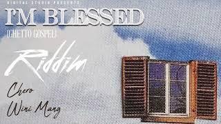 Chero - Wini Mang (I'm Blessed Riddim)  Prod. Digital Studio