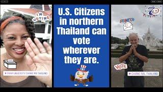 U.S. Citizens in northern Thailand can vote from anywhere!