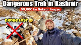 Dangerous Trek in Kashmir | Drone nhi Mila  50,000 ka nuksaan hogya