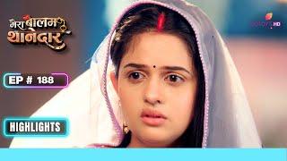 Bulbul घबराई शादी Registration की बात से | Mera Balam Thanedaar | Ep. 188 | Highlights