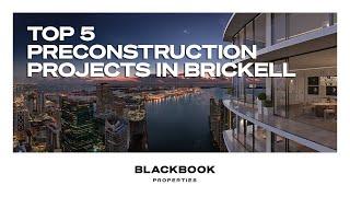 The BEST Upcoming Luxury Preconstruction Projects in Brickell, Miami