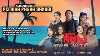 LIVE STREAMING " NEW MONATA " GEBYAR PESTA SEDEKAH LAUT 2024 PASAR BANGGI REMBANG