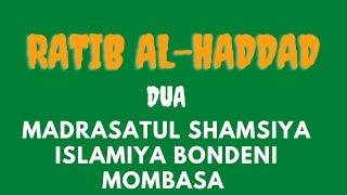 RATIB  AL -HADDAD [DUA]  MADRASATUL  SHAMSIYA  ISLAMIYA  BONDENI MOMBASA  KENYA