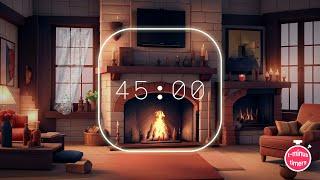  45-Minute Cozy Fireplace Countdown Timer *Lofi Jazz Music* | Relaxing Home Atmosphere