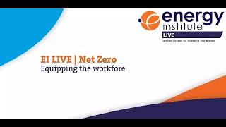 EI LIVE Webinar | Net Zero: Equipping the workforce