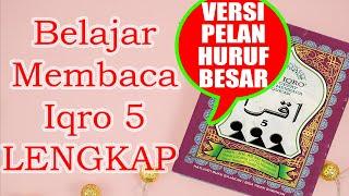 VERSI PELAN HURUF BESAR BELAJAR MEMBACA IQRO 5 FULL LENGKAP (1-30)