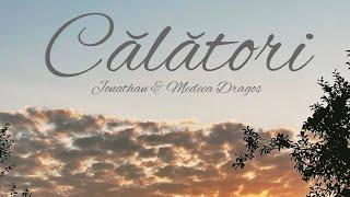 Jonathan & Medeea Dragos - Calatori (Official Audio)