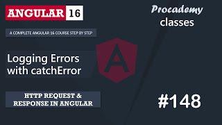 #148 Logging Errors with catchError | HTTP Client | A Complete Angular Course