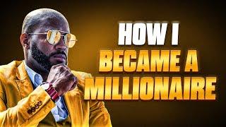 How I Became a Millionaire in Less Than 5 Years! 