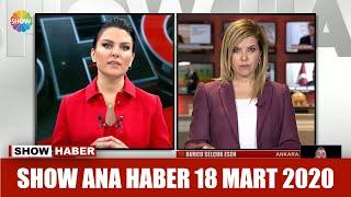 Show Ana Haber 18 Mart 2020