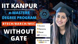 IIT KANPUR e-MASTERS DEGREE PROGRAM 2024 || BTECH/BARCH/MSC || DIRECT ADMISSION || WITHOUT GATE