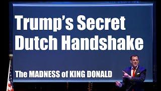 Trump's Secret Dutch Handshake | 'The Madness of King Donald' Greg Shapiro