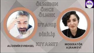 aşram evi Ali Demir Evrensel ölmeden önce ölmek Uyanış Diriliş kıyamet bilinç sohbetleri 18.Bölüm